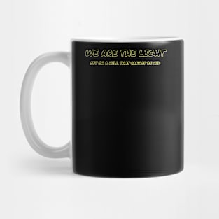 WE ARE THE LIGHT Mug